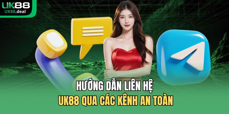Hướng Dẫn Liên Hệ UK88 | Cách Kết Nối Với Nhà Cái 2026 1 Hướng dẫn liên hệ UK88 qua các kênh an toàn