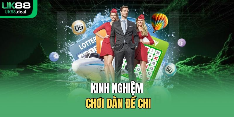 Dàn Đề 50 Số – Chiến Thuật Đánh Đề Hiệu Quả Tại UK88 3 Kinh nghiệm chơi dàn đề chi