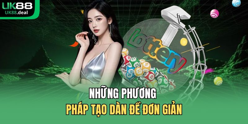 Dàn Đề 50 Số – Chiến Thuật Đánh Đề Hiệu Quả Tại UK88 2 Những phương pháp tạo dàn đề đơn giản